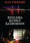 [Kristiina Elo 08] • Kuolema kutsuu katsomoon